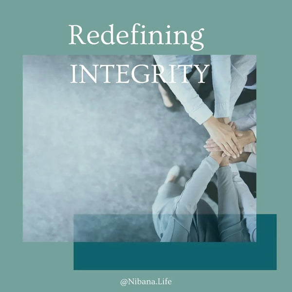 Why it is important that we redefine “Integrity”